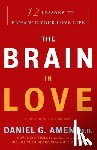 Amen, Daniel G. - The Brain in Love