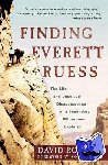 Roberts, David - Finding Everett Ruess