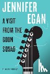 Egan, Jennifer - VISIT FROM THE GOON SQUAD