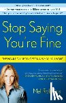 Robbins, Mel - Stop Saying You're Fine
