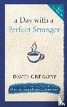 Gregory, David - A Day with a Perfect Stranger