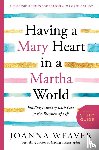 Weaver, Joanna - Having a Mary Heart in a Martha World (Study Guide)
