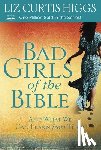 Higgs, Liz Curtis - Bad Girls of the Bible