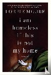 Moore, Lorrie - I Am Homeless If This Is Not My Home