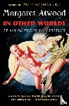 Atwood, Margaret - In Other Worlds