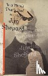 Shepard, Jim - You Think That's Bad
