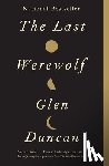 Duncan, Glen - The Last Werewolf