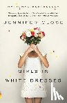 Close, Jennifer - Girls in White Dresses