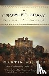 Walker, Martin - The Crowded Grave: A Mystery of the French Countryside