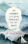 Pron, Patricio - My Fathers' Ghost Is Climbing in the Rain