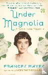 Mayes, Frances - Under Magnolia