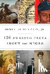 Gates, Henry Louis - 100 AMAZING FACTS ABT THE NEGR