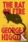 Higgins, George V. - The Rat on Fire