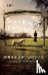 Joyce, Graham - Some Kind of Fairy Tale