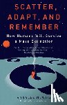 Newitz, Annalee - Scatter, Adapt, and Remember