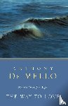 De Mello, Anthony - The Way to Love