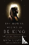 Cooney, Kara - The Woman Who Would Be King: Hatshepsut's Rise to Power in Ancient Egypt
