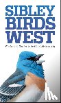 Sibley, David Allen - Sibley Field Guide to Birds of Western North America