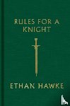 Hawke, Ethan - Rules for a Knight
