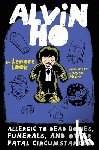Look, Lenore - Alvin Ho: Allergic to Dead Bodies, Funerals, and Other Fatal Circumstances
