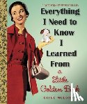 Muldrow, Diane - Everything I Need To Know I Learned From a Little Golden Book