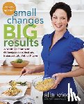 Krieger, Ellie, James-Enger, Kelly - Small Changes, Big Results, Revised and Updated