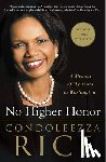 Rice, Condoleezza - No Higher Honor: A Memoir of My Years in Washington