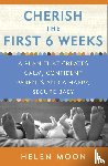 Moon, Helen - Cherish the First Six Weeks