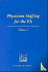 Institute of Medicine, Committee to Develop Methods Useful to the Department of Veteran Affairs in Estimating Its Physician Requirements - Physician Staffing for the VA