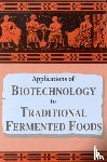 Panel on the Applications of Biotechnology to Traditional Fermented Foods, National Research Council, Policy and Global Affairs, Office of International Affairs - Applications of Biotechnology in Traditional Fermented Foods