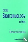 National Research Council, Division on Earth and Life Studies, Commission on Life Sciences, Committee on Bioprocess Engineering - Putting Biotechnology to Work