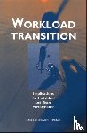 National Research Council, Division of Behavioral and Social Sciences and Education, Board on Human-Systems Integration, Panel on Workload Transition - Workload Transition