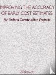 National Research Council, Commission on Engineering and Technical Systems, Building Research Board, Committee on Budget Estimating Techniques - Improving the Accuracy of Early Cost Estimates for Federal Construction Projects