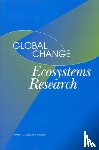 Ecosystems Panel, Oversight Group for the Ecosystems Panel, Board on Environmental Studies and Toxicology, National Research Council - Global Change Ecosystems Research