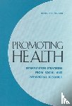 Institute of Medicine, Division of Health Promotion and Disease Prevention, Committee on Capitalizing on Social Science and Behavioral Research to Improve the Public's Health - Promoting Health