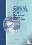 Center for Education, Office of Scientific and Engineering Personnel Advisory Committee, Committee on Attracting Science and Mathematics Ph.D.s to Secondary School Teaching - Attracting Science and Mathematics Ph.D.s to Secondary School Education
