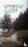 National Research Council, Division on Earth and Life Studies, Water Science and Technology Board, Board on Environmental Studies and Toxicology - Compensating for Wetland Losses Under the Clean Water Act