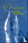 National Research Council, Division on Earth and Life Studies, Ocean Studies Board, Committee on Potential Impacts of Ambient Noise in the Ocean on Marine Mammals - Ocean Noise and Marine Mammals
