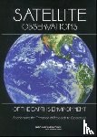 National Research Council, Division on Earth and Life Studies, Board on Atmospheric Sciences and Climate, Division on Engineering and Physical Sciences - Satellite Observations of the Earth's Environment
