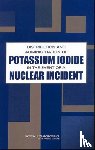 National Research Council, Division on Earth and Life Studies, Board on Radiation Effects Research, Committee to Assess the Distribution and Administration of Potassium Iodide in the Event of a Nuclear Incident - Distribution and Administration of Potassium Iodide in the Event of a Nuclear Incident