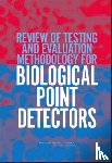 National Research Council, Division on Earth and Life Studies, Board on Chemical Sciences and Technology, Committee on the Review of Testing and Evaluation Methodology for Biological Point Detectors - Review of Testing and Evaluation Methodology for Biological Point Detectors