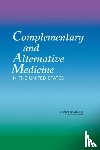 Institute of Medicine, Board on Health Promotion and Disease Prevention, Committee on the Use of Complementary and Alternative Medicine by the American Public - Complementary and Alternative Medicine in the United States