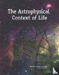National Research Council, Division on Earth and Life Studies, Board on Life Sciences, Division on Engineering and Physical Sciences - The Astrophysical Context of Life