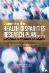 Institute of Medicine, Board on Health Sciences Policy, Committee on the Review and Assessment of the NIH's Strategic Research Plan and Budget to Reduce and Ultimately Eliminate Health Disparities - Examining the Health Disparities Research Plan of the National Institutes of Health
