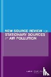 Committee on Changes in New Source Review Programs for Stationary Sources of Air Pollution, Board on Environmental Studies and Toxicology, Division on Earth and Life Studies, National Research Council - New Source Review for Stationary Sources of Air Pollution