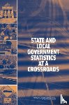 National Research Council, Division of Behavioral and Social Sciences and Education, Committee on National Statistics, Panel on Research and Development Priorities for the U.S. Census Bureau's State and Local Government Statistics Program - State and Local Government Statistics at a Crossroads
