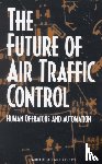 National Research Council, Division of Behavioral and Social Sciences and Education, Board on Human-Systems Integration, Panel on Human Factors in Air Traffic Control Automation - The Future of Air Traffic Control