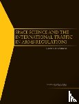 National Research Council, Division on Engineering and Physical Sciences, Space Studies Board - Space Science and the International Traffic in Arms Regulations
