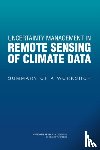 National Research Council, Division on Engineering and Physical Sciences, Division on Earth and Life Studies, Committee on Earth Studies - Uncertainty Management in Remote Sensing of Climate Data