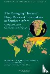 Academy of Science of South Africa, Institute of Medicine, Board on Health Sciences Policy, Forum on Drug Discovery, Development - The Emerging Threat of Drug-Resistant Tuberculosis in Southern Africa
